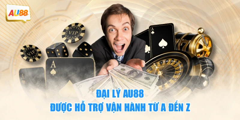 Hợp Tác Đại Lý AU88 Với Hoa Hồng Siêu Hấp Dẫn Đến 80% 2 Đại lý AU88 được hỗ trợ vận hành từ A đến Z