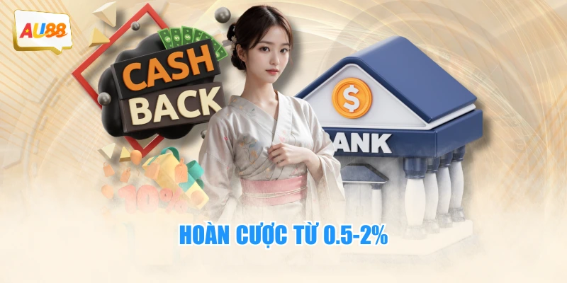 khuyến mãi au88 2 Hoàn cược từ 0.5-2%
